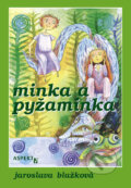 Kniha: Minka a Pyžaminka (Jaroslava Blažková). Aspekt, 2003 Kniha: Minka a Pyžaminka (Jaroslava Blažková). Aspekt, 2003