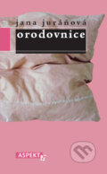 Kniha: Orodovnice (Jana Juráňová). Aspekt, 2007 Kniha: Orodovnice (Jana Juráňová). Aspekt, 2007