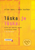 Kniha: Láska je láska (Ellen Bass a Kate Kaufman). Aspekt, 2003 Kniha: Láska je láska (Ellen Bass a Kate Kaufman). Aspekt, 2003
