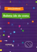 Kniha: Babeta ide do sveta (Jana Juráňová). Aspekt, 2003 Kniha: Babeta ide do sveta (Jana Juráňová). Aspekt, 2003