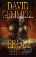 Kniha: Trója - Štít hromu (David Gemmell). Slovart, 2007 Kniha: Trója - Štít hromu (David Gemmell). Slovart, 2007