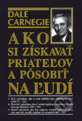 Kniha: Ako si získavať priateľov a pôsobiť na ľudí (Dale Carnegie), 2007 Kniha: Ako si získavať priateľov a pôsobiť na ľudí (Dale Carnegie), 2007