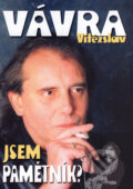 Kniha: Jsem pamětník? (Vítězslav Vávra). BVD, 2007 Kniha: Jsem pamětník? (Vítězslav Vávra). BVD, 2007