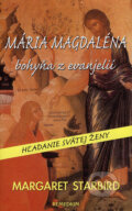 Kniha: Mária Magdaléna – bohyňa z evanjelií (Margaret Leonard Starbirdová). Remedium, 2007 Kniha: Mária Magdaléna – bohyňa z evanjelií (Margaret Leonard Starbirdová). Remedium, 2007