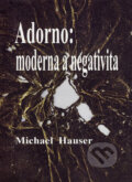 Adorno: moderna a negativita - Michael Hauser, Filosofia, 2005