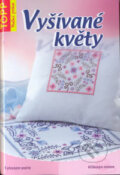Kniha: Vyšívané květy (Siegrun Boss-Kulbe). Anagram, 2007 Kniha: Vyšívané květy (Siegrun Boss-Kulbe). Anagram, 2007