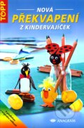 Kniha: Nová překvapení z kindervajíček (Ingrid Wurst). Anagram, 2007 Kniha: Nová překvapení z kindervajíček (Ingrid Wurst). Anagram, 2007