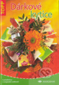 Kniha: Dárkové kytice (Anagram). Anagram, 2007 Kniha: Dárkové kytice (Anagram). Anagram, 2007