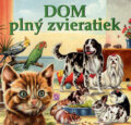 Kniha: Dom plný zvieratiek (Belimex). Belimex, 2007 Kniha: Dom plný zvieratiek (Belimex). Belimex, 2007