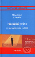 Kniha: Finanční právo (Milan Bakeš a kolektív). C. H. Beck, 2003 Kniha: Finanční právo (Milan Bakeš a kolektív). C. H. Beck, 2003