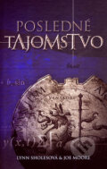 Kniha: Posledné tajomstvo (Joe Moore a Lynn Sholesová), 2007 Kniha: Posledné tajomstvo (Joe Moore a Lynn Sholesová), 2007