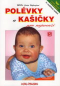 Kniha: Polévky a kašičky pro nejmenší (Judita Hofhanzlová). Medica Publishing, 2006 Kniha: Polévky a kašičky pro nejmenší (Judita Hofhanzlová). Medica Publishing, 2006