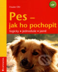 Kniha: Pes - jak ho pochopit (Frauke Ohl). Grada, 2007 Kniha: Pes - jak ho pochopit (Frauke Ohl). Grada, 2007