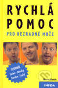 Kniha: Rychlá pomoc pro bezradné muže (Mario Barth). INFOA, 2006 Kniha: Rychlá pomoc pro bezradné muže (Mario Barth). INFOA, 2006