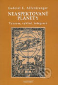 Kniha: Neaspektované planety (Gabriel E. Affentranger). Sagittarius, 2006 Kniha: Neaspektované planety (Gabriel E. Affentranger). Sagittarius, 2006