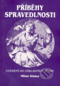 Kniha: Příběhy spravedlnosti (Milan Sláma). Eurolex Bohemia, 2004 Kniha: Příběhy spravedlnosti (Milan Sláma). Eurolex Bohemia, 2004