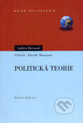 Kniha: Politická teorie (Andrew Heywood). Eurolex Bohemia, 2005 Kniha: Politická teorie (Andrew Heywood). Eurolex Bohemia, 2005