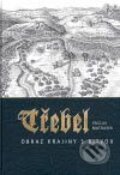 Kniha: Třebel - Obraz krajiny s bitvou (Václav Matoušek). Academia, 2006 Kniha: Třebel - Obraz krajiny s bitvou (Václav Matoušek). Academia, 2006