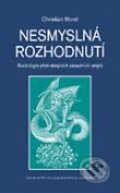 Kniha: Nesmyslná rozhodnutí (Christian Morel). Centrum pro studium demokracie a kultury, 2006 Kniha: Nesmyslná rozhodnutí (Christian Morel). Centrum pro studium demokracie a kultury, 2006