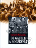 Kniha: De Gaulle a Roosevelt (Francois Kersaudy). Themis, 2007 Kniha: De Gaulle a Roosevelt (Francois Kersaudy). Themis, 2007