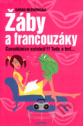 Kniha: Žáby a francouzáky (Sarah Mlynowska), 2007 Kniha: Žáby a francouzáky (Sarah Mlynowska), 2007