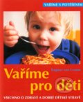 Kniha: Vaříme pro děti (Dagmar von Cramm). Ottovo nakladatelství, 2007 Kniha: Vaříme pro děti (Dagmar von Cramm). Ottovo nakladatelství, 2007
