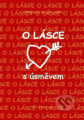Kniha: O lásce s úsměvem (Bruce Lansky). Vyšehrad, 2002 Kniha: O lásce s úsměvem (Bruce Lansky). Vyšehrad, 2002