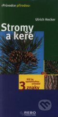 Stromy a keře - Ulrich Hecker, Rebo, 2007
