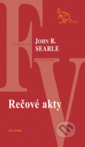Kniha: Rečové akty (John Searles). Kalligram, 2007 Kniha: Rečové akty (John Searles). Kalligram, 2007