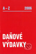 Kniha: Daňové výdavky 2006 A - Z (Dušan Dobšovič a kolektiv). Poradca s.r.o., 2006 Kniha: Daňové výdavky 2006 A - Z (Dušan Dobšovič a kolektiv). Poradca s.r.o., 2006