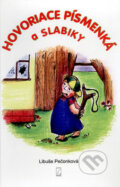 Kniha: Hovoriace písmenká a slabiky (Libuše Pečonková). Poradca s.r.o., 2003 Kniha: Hovoriace písmenká a slabiky (Libuše Pečonková). Poradca s.r.o., 2003