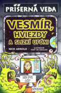 Kniha: Vesmír, hviezdy a slizkí ufóni (Nick Arnold). Slovart, 2007 Kniha: Vesmír, hviezdy a slizkí ufóni (Nick Arnold). Slovart, 2007