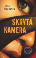 Kniha: Skrytá kamera (Lidija Dimkovska). Kalligram, 2007 Kniha: Skrytá kamera (Lidija Dimkovska). Kalligram, 2007