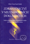 Zdravotnictví v mezinárodních dokumentech - Milan Černý, Karel Schelle, Eurolex Bohemia, 2004
