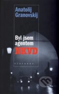 Kniha: Byl jsem agentem NKVD (Anatolij Granovskij). Stefanos, 2003 Kniha: Byl jsem agentem NKVD (Anatolij Granovskij). Stefanos, 2003
