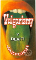 Kniha: Vulgarizmy v devíti jazycích (Hana Golonová). Ottovo nakladatelství, 2006 Kniha: Vulgarizmy v devíti jazycích (Hana Golonová). Ottovo nakladatelství, 2006