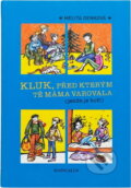 Kniha: Kluk, před kterým tě máma varovala (jenže je boží) (Melita Denková). Knižní klub, 2008 Kniha: Kluk, před kterým tě máma varovala (jenže je boží) (Melita Denková). Knižní klub, 2008