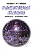 Kniha: Pozitivní magie - Okultismus v praktickém životě (Marion Weinstein a Weinstein Marion). Votobia, 1997 Kniha: Pozitivní magie - Okultismus v praktickém životě (Marion Weinstein a Weinstein Marion). Votobia, 1997