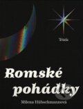Kniha: Romské pohádky (Milena Hübschmannová). Triáda, 2025 Kniha: Romské pohádky (Milena Hübschmannová). Triáda, 2025
