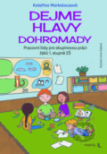 Kniha: Dejme hlavy dohromady (Kateřina Markalousová). Portál, 2025 Kniha: Dejme hlavy dohromady (Kateřina Markalousová). Portál, 2025