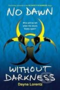 Kniha: No Dawn without Darkness (Dayna Lorentz). Penguin Putnam Inc, 2015 Kniha: No Dawn without Darkness (Dayna Lorentz). Penguin Putnam Inc, 2015