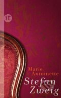 Kniha: Marie Antoinette (Stefan Zweig). Insel Verlag, 2013 Kniha: Marie Antoinette (Stefan Zweig). Insel Verlag, 2013