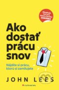 Kniha: Ako dostať prácu snov (John Lees), 2025 Kniha: Ako dostať prácu snov (John Lees), 2025