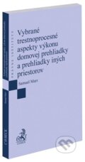 Kniha: Vybrané trestnoprocesné aspekty výkonu domovej prehliadky a prehliadky iných priestorov (Samuel Marr). C. H. Beck, 2025 Kniha: Vybrané trestnoprocesné aspekty výkonu domovej prehliadky a prehliadky iných priestorov (Samuel Marr). C. H. Beck, 2025