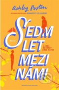 Kniha: Sedm let mezi námi (Ashley Poston). Red, 2025 Kniha: Sedm let mezi námi (Ashley Poston). Red, 2025