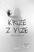 Kniha: Krize z vize (Andrea Sztefková), 2025 Kniha: Krize z vize (Andrea Sztefková), 2025
