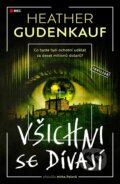 Kniha: Všichni se dívají (Heather Gudenkauf). Vendeta, 2025 Kniha: Všichni se dívají (Heather Gudenkauf). Vendeta, 2025