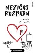 Kniha: Mezičas rozpadu (Radek Váňa). Pointa, 2025 Kniha: Mezičas rozpadu (Radek Váňa). Pointa, 2025