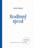 Kniha: Rodinný sjezd (Ivan Kraus). Petrkov, 2025 Kniha: Rodinný sjezd (Ivan Kraus). Petrkov, 2025