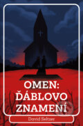 Kniha: Omen: Ďáblovo znamení (David Seltzer). Fobos, 2025 Kniha: Omen: Ďáblovo znamení (David Seltzer). Fobos, 2025